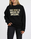 Brunette The Label This Wine Is Making Me Awesome" Crew Neck