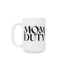 Brunette "Mom Duty" Mug